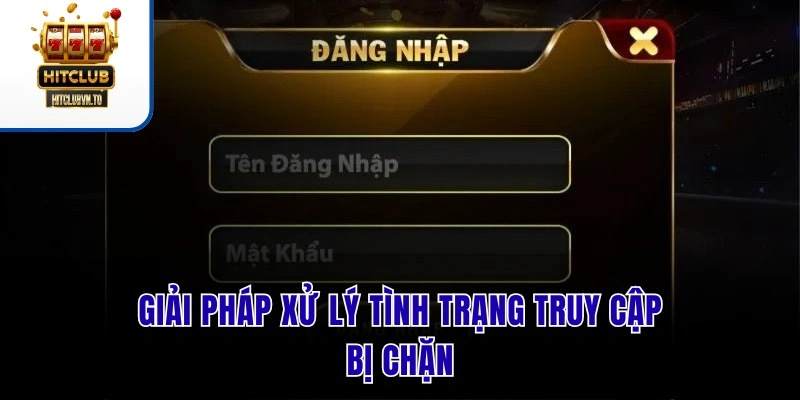 Giải pháp xử lý tình trạng truy cập bị chặn