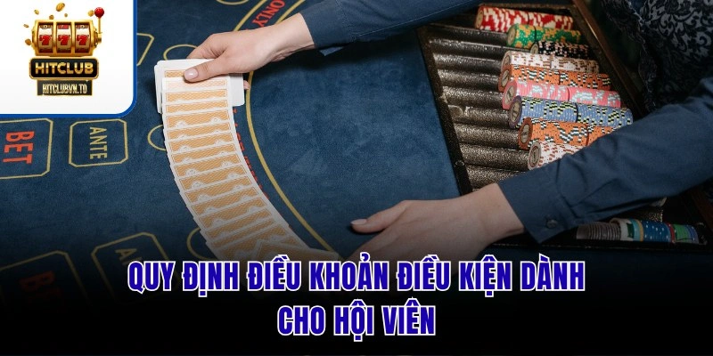 Quy định điều khoản điều kiện dành cho hội viên