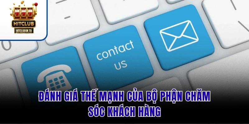 Đánh giá thế mạnh của bộ phận chăm sóc khách hàng