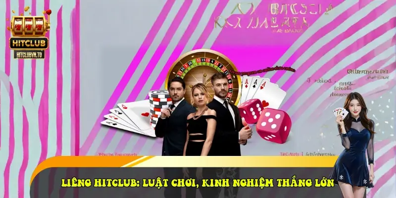 Liêng HitClub: Luật Chơi, Kinh Nghiệm Thắng Lớn