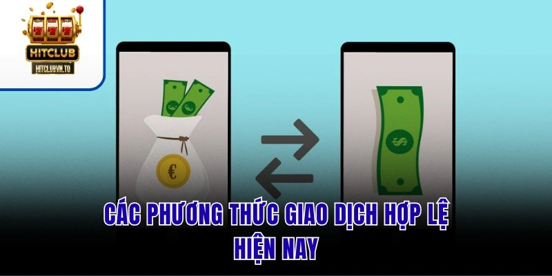 Các phương thức giao dịch hợp lệ hiện nay